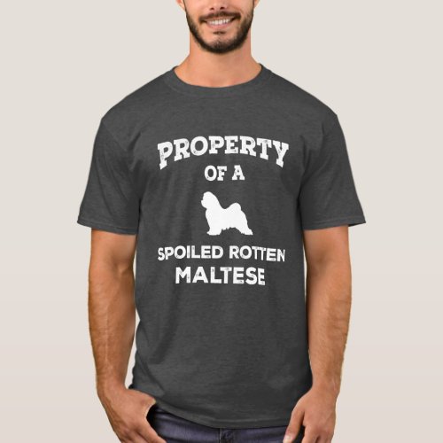 Property of a Spoiled Rotten Maltese T_Shirt