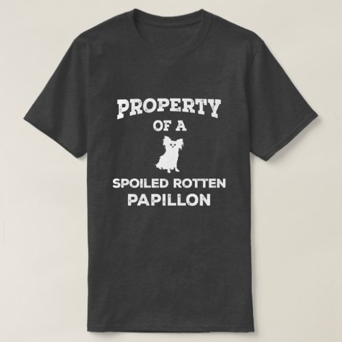 Property of a Spoiled Rotten Papillon T_Shirt