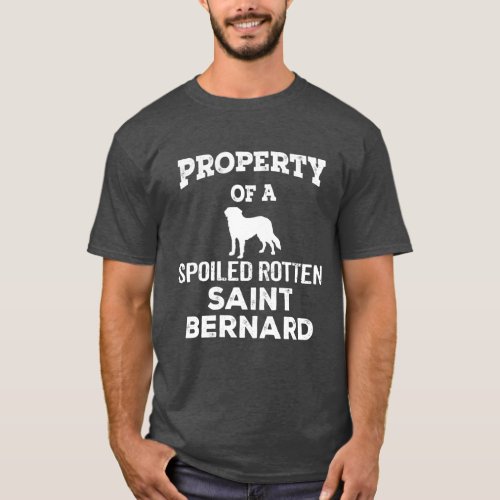 Property of a spoiled rotten saint bernard dog T_Shirt