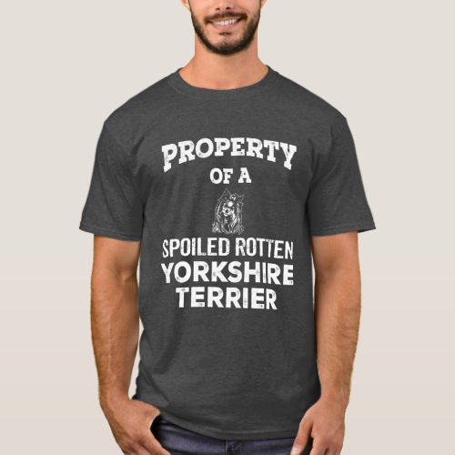 Property of a spoiled rotten yorkshire terrier dog T_Shirt