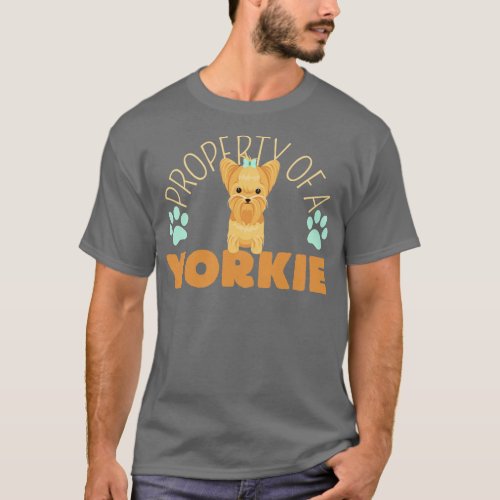 Property Of A Yorkie Yorkshire Lover 3 T_Shirt