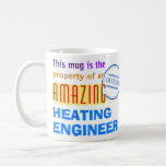 Property of an Amazing Heating Engineer Coffee Mug