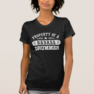 Property of an Badass Drummer T-Shirt