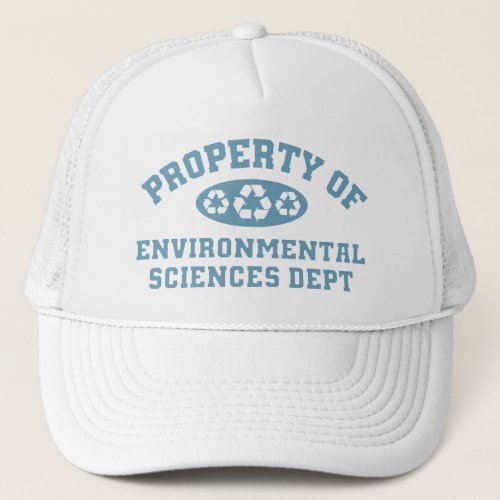 Property Of Environmental Sciences Dept Trucker Hat