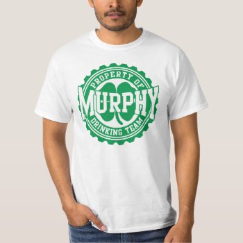 Property Of Murphy Irish Drinking Team Shirt by irishprideshirts at Zazzle