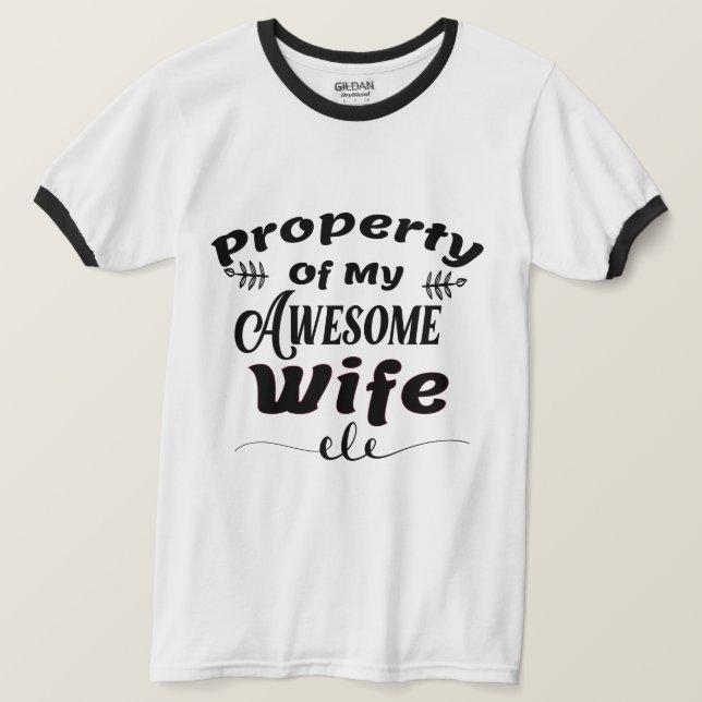 Property Of My Awesome Wife Shirt Husband Gift (Design Front)