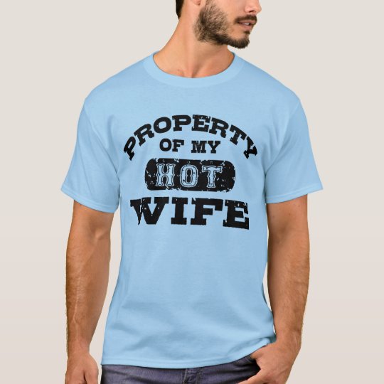 Property of My Hot Wife T-Shirt