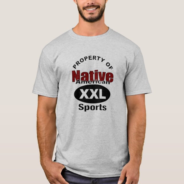 Property Of Native American Sports T-Shirt (Front)