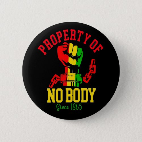 Property Of Nobody Juneteenth Button