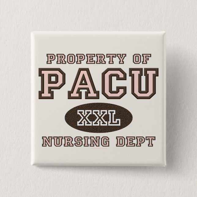 Property Of PACU Nurse Button (Front)