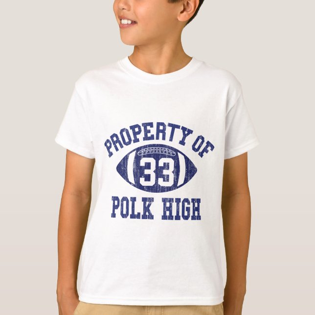 Property Of Polk High Football 33 Aged No Maam T-Shirt (Front)