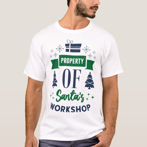 Property Of Santas Workshop Xmas Holiday Christmas T_Shirt