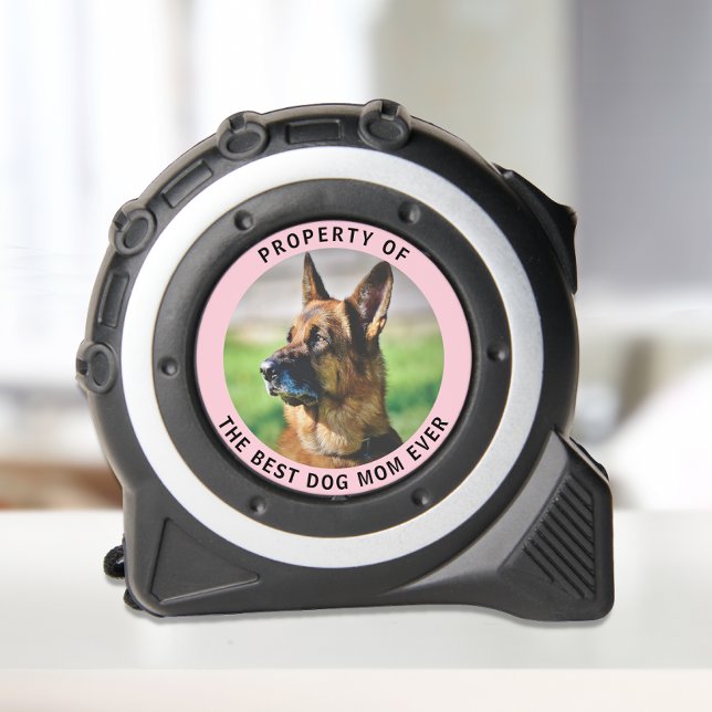 Property Of The Best Dog Mom Ever Photo Tape Measure (Creator Uploaded)