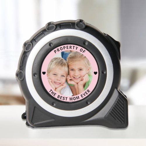 Property Of The Best Mom Ever Pink Photo Tape Measure