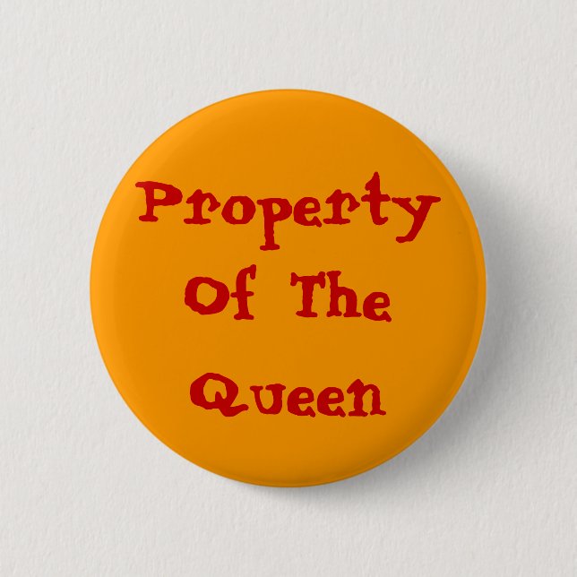 Property Of The Queen Pinback Button (Front)