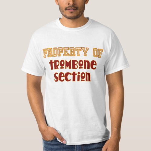 Property of Trombone Section T_Shirt