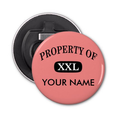 Property of XXL Your Name Bottle Opener