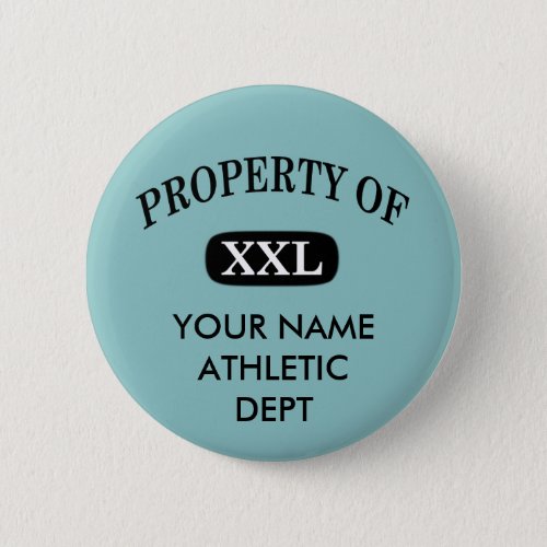 Property of XXL Your Name Button