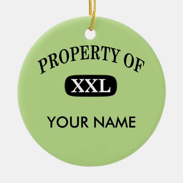 Property of XXL Your Name Ceramic Ornament (Front)