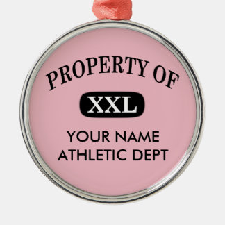 Property of XXL Your Name Metal Ornament