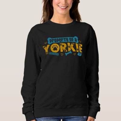 Property Of Yorkie Yorkshire Terrier Owner Yorkie  Sweatshirt