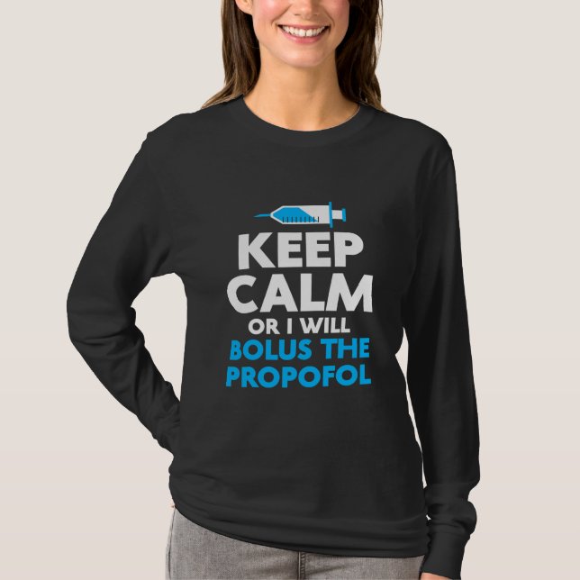 Propofol Bolus Nurse Anesthesiologist Hospital  T-Shirt (Front)