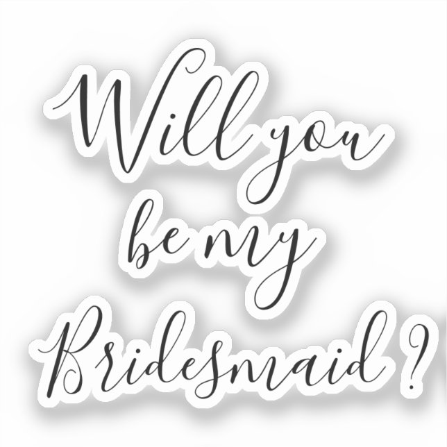 Proposal Decal Will you be my bridesmaid ? sticker (Front)