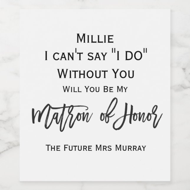 Proposal to Your Matron of Honor Wine Label (Single Label)