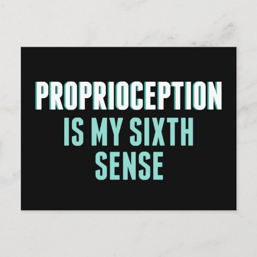 Proprioception is My 6th Sense Funny OT Postcard