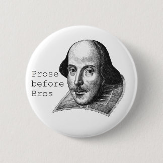Prose before Bros Button