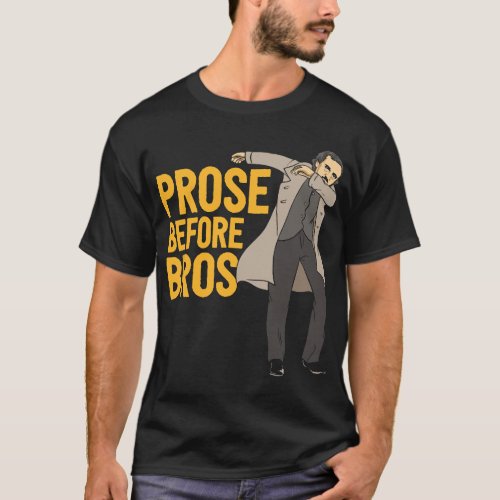 Prose Before Bros Edgar Allan Poe Literature Pun T_Shirt