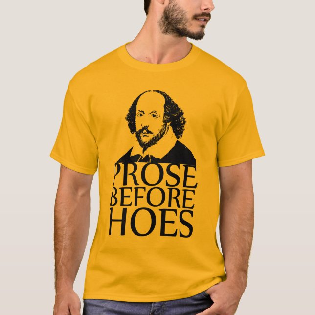 prose before hoes T-Shirt (Front)