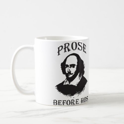 Prose Before Hos _ Shakespeare Coffee Mug
