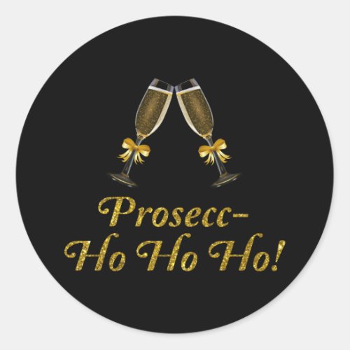 Prosecc_Ho Ho Ho Funny Prosecco Christmas Party Classic Round Sticker