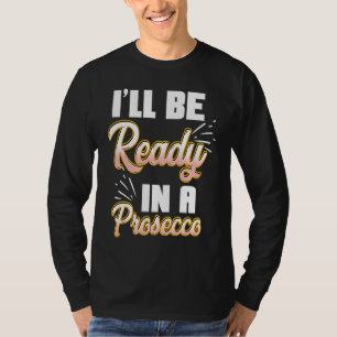 Prosecco Love Funny Wine Champagne T-Shirt