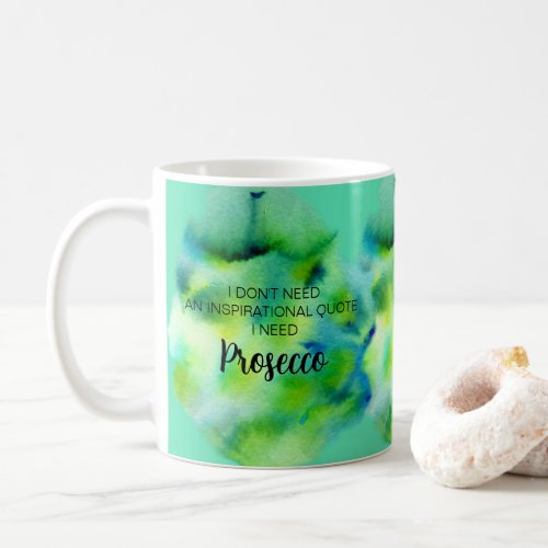 Prosecco Lover Inspirational Life Quote Watercolor Coffee Mug