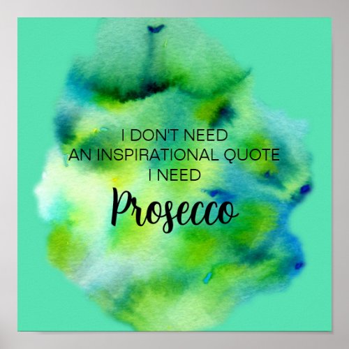 Prosecco Lover Inspirational Life Quote Watercolor Poster