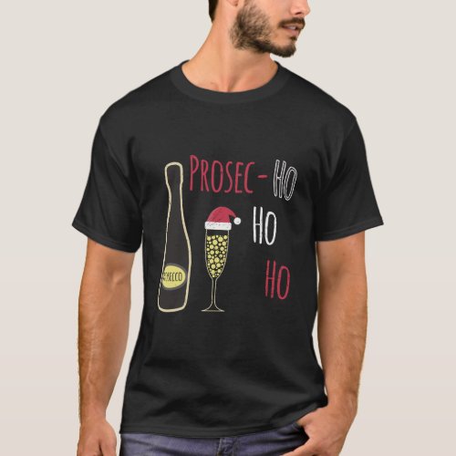 Prosecco Prosec Ho Ho Ho Funny Santa Hat Sparkling T_Shirt