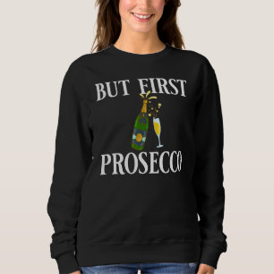 Prosecco Wine Champagne Cocktails Rose Bottle Ital Sweatshirt