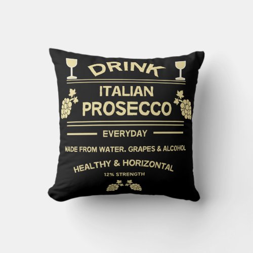 Prosecco Wine Drinker  Wine Lover  Sparkling Throw Pillow