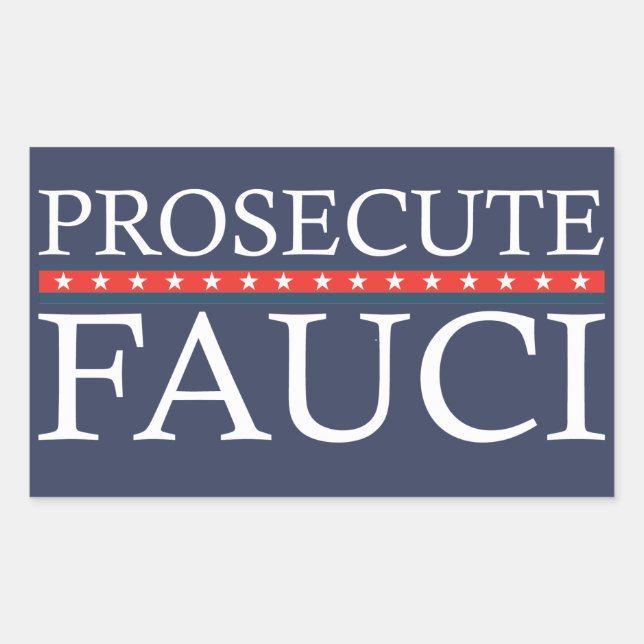 Prosecute Fauci | Anti Fauci  Rectangular Sticker (Front)