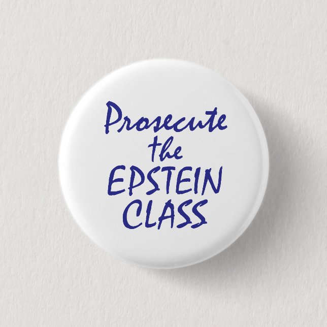 Prosecute the Epstein Class Button (Front)