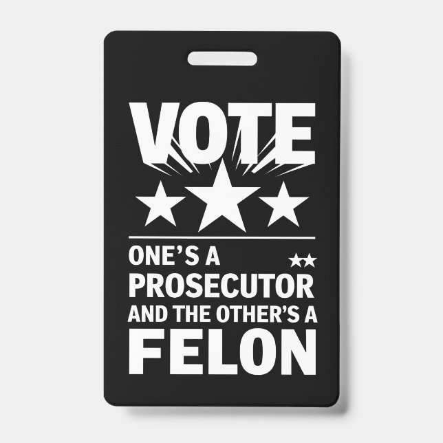 Prosecutor versus Felon Voter Funny Political Badge (Front)