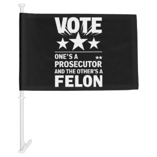 Prosecutor versus Felon Voter Funny Political Car Flag