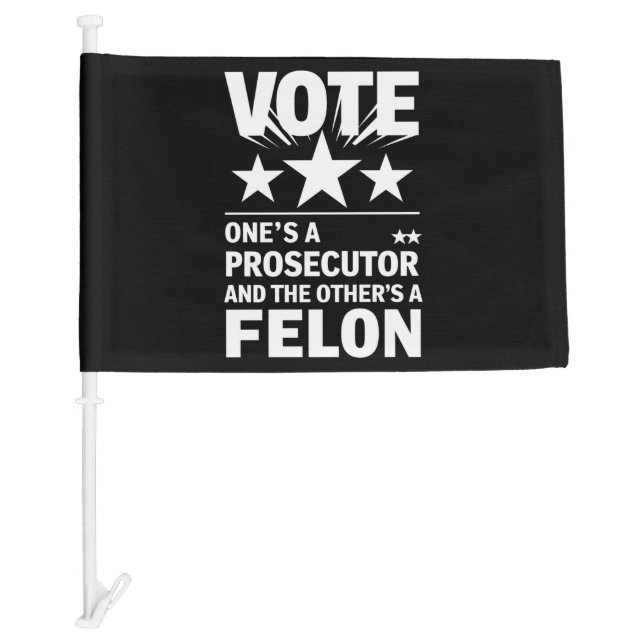 Prosecutor versus Felon Voter Funny Political Car Flag (Front)