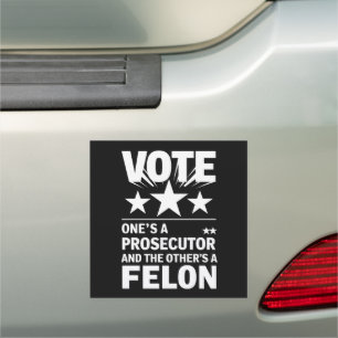 Prosecutor versus Felon Voter Funny Political Car Magnet