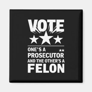 Prosecutor versus Felon Voter Funny Political Magnet