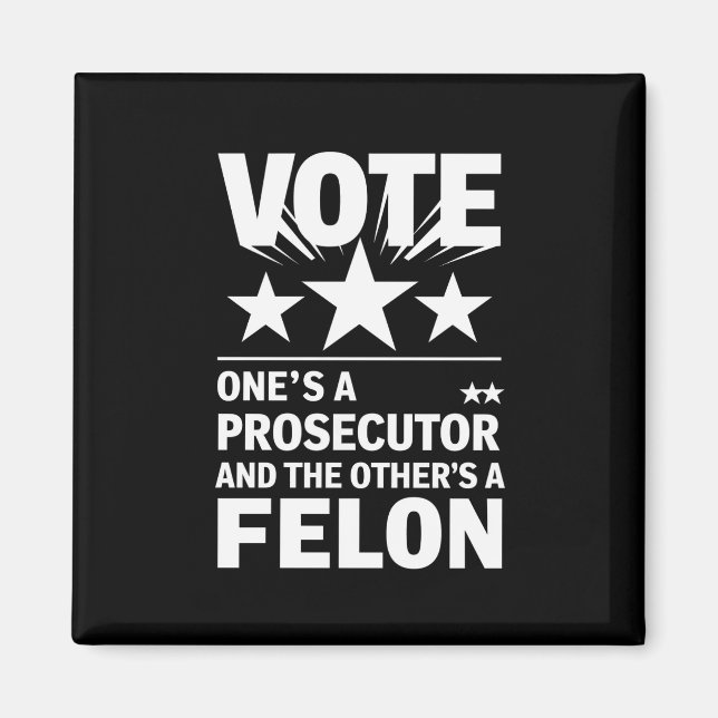 Prosecutor versus Felon Voter Funny Political Magnet (Front)