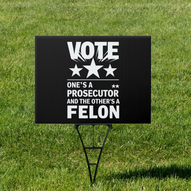 Prosecutor versus Felon Voter Funny Political Sign (Insitu)