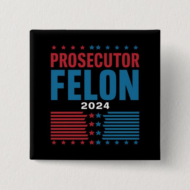 Prosecutor Vs Felon 2024 Button (Front)